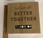 We Are All Better Together" Wooden Sign 8"x 8"